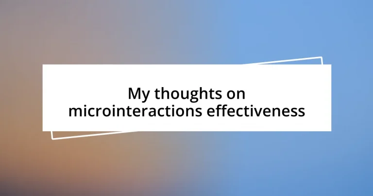 My thoughts on microinteractions effectiveness