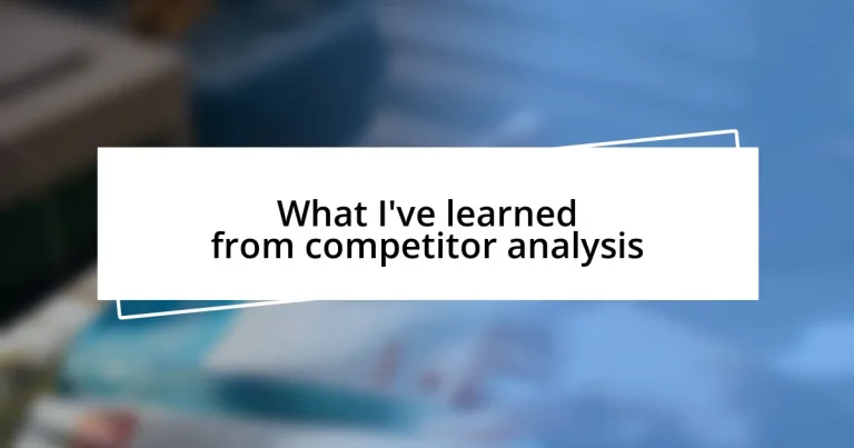 What I’ve learned from competitor analysis