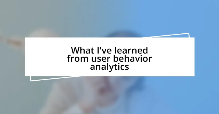 What I’ve learned from user behavior analytics